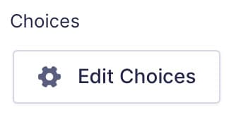 The Edit Choices button in Gravity Forms field settings
