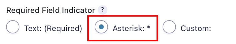 Gravity Forms Required Field Indicator setting on Asterisk